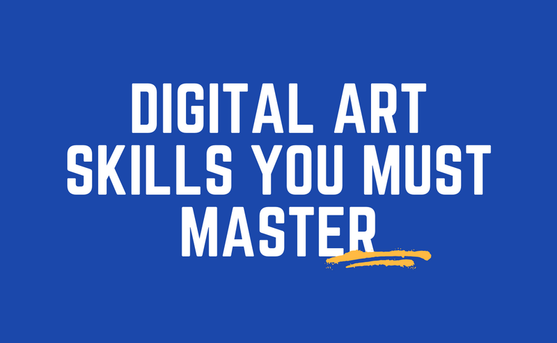 Digital Art Skills You Must Master