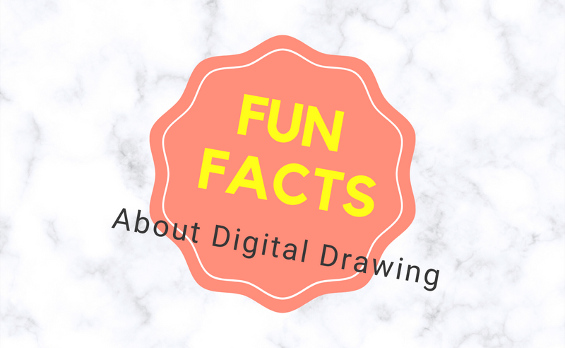 7 Fun Facts about Digital Drawing You Would Like to Know